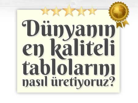 Dünyanın en kaliteli tablolarını nasıl üretiyoruz?