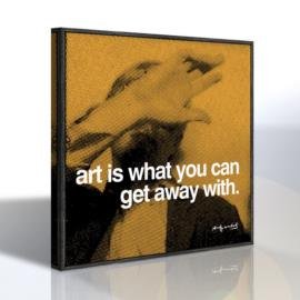 Art is what you can get away with